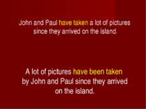John and Paul have taken a lot of pictures since they arrived on the island. ...