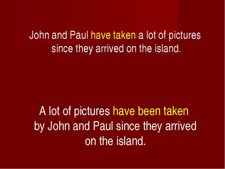 John and Paul have taken a lot of pictures since they arrived on the island. ...