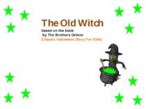 The Old Witch based on the book by The Brothers Grimm (Classic Halloween Stor...