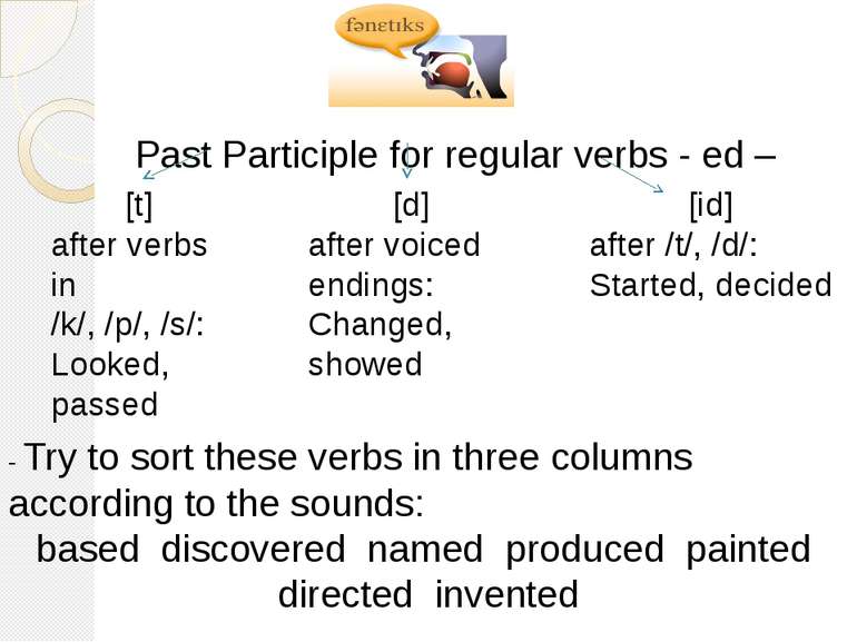Past Participle for regular verbs - ed – [t] after verbs in /k/, /p/, /s/: Lo...