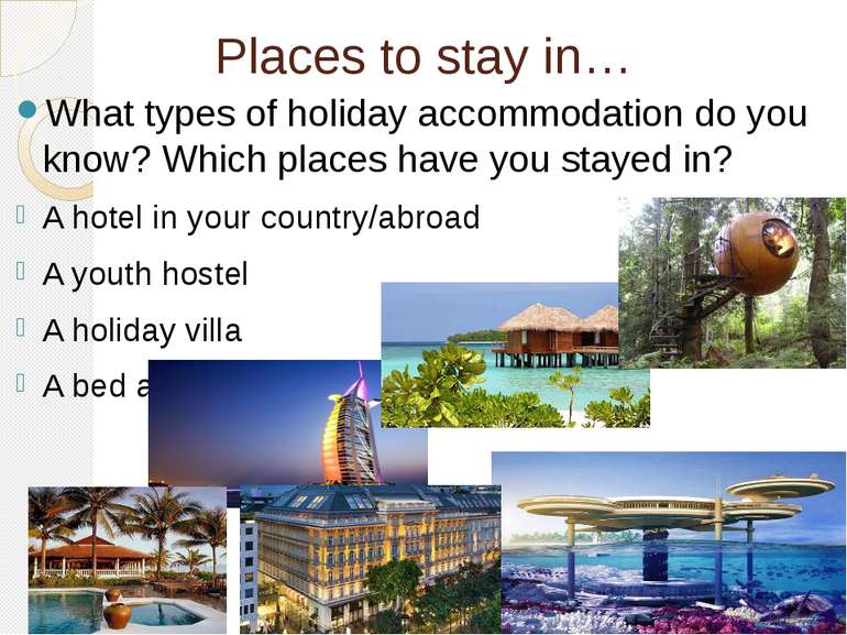Places to stay in… What types of holiday accommodation do you know? Which pla...