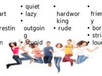 hardworking rude polite calm shy smart interesting funny quiet lazy outgoing ...