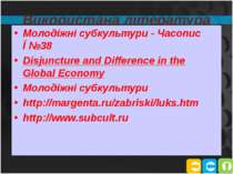 Використана література Молодіжні субкультури - Часопис Ї №38 Disjuncture and ...