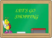 let's go shopping