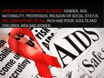 AIDS DOES NOT RESPECT BORDERS: GENDER, AGE, NATIONALITY, PROFESSION, RELIGION...