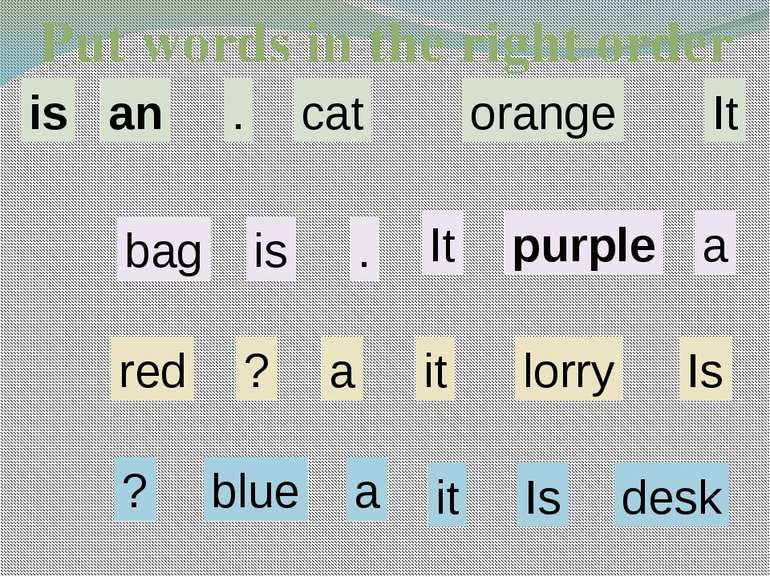 It is an orange cat Put words in the right order . It is a purple bag . Is it...
