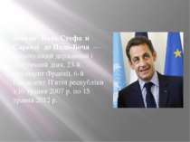 Ніколя Поль Стефа н Саркозі де Надь-Боча — французький державний і політичний...