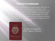Паспортна реформа З 1974 року в СРСР почався обмін паспортів зразка 1953 року...