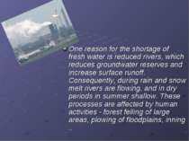 One reason for the shortage of fresh water is reduced rivers, which reduces g...