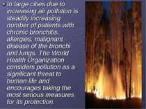 In large cities due to increasing air pollution is steadily increasing number...