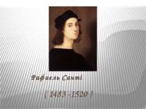 Рафаель Санті ( 1483 -1520 )