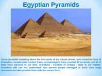 Egyptian Pyramids These pyramids towering above the hot sands of the Libyan d...