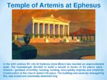 Temple of Artemis at Ephesus In the 12th century BC city of Ephesus (Asia Min...