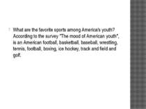What are the favorite sports among America's youth? According to the survey "...