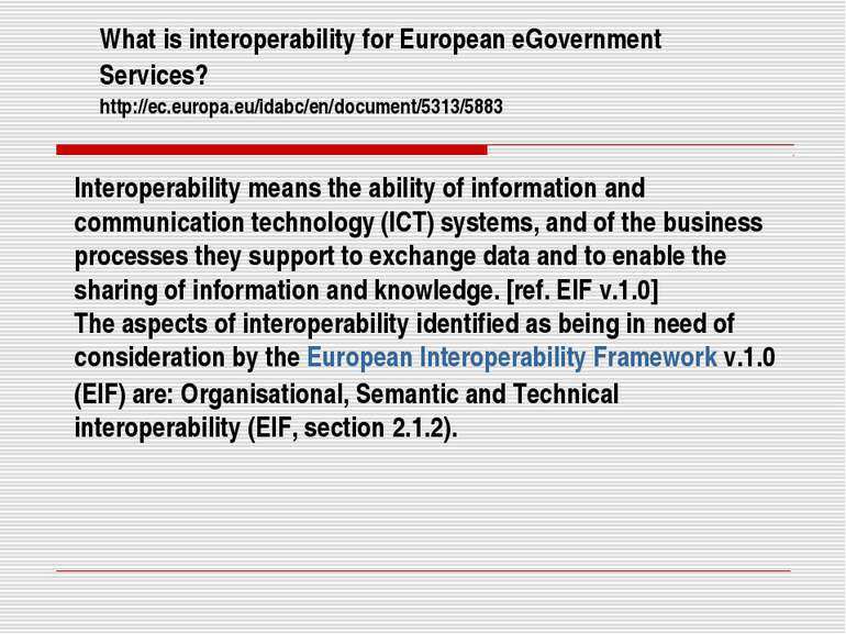 Interoperability means the ability of information and communication technolog...