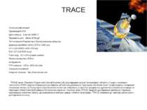 TRACE Загальна інформація Організація NASA Дата запуску 2 квітня 1998 UT Трив...