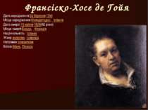 Франсіско-Хосе де Гойя Дата народження:30 березня 1746 Місце народження:Фуенд...