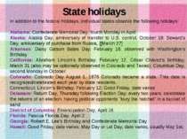 State holidays In addition to the federal holidays, individual states observe...