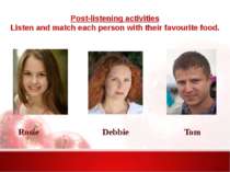 Post-listening activities Listen and match each person with their favourite f...