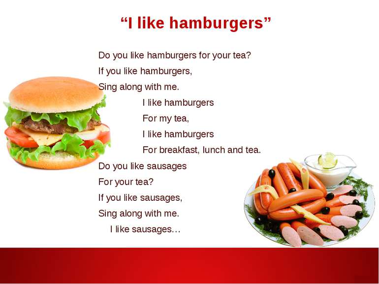 “I like hamburgers” Do you like hamburgers for your tea? If you like hamburge...