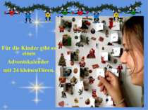 Für die Kinder gibt es einen Adventskalender mit 24 kleinenTüren.