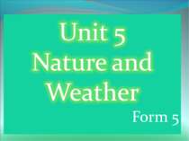 Unit 5 Nature and Weather