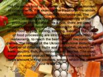 The Ukrainian food is characterized with large number of components. For exam...