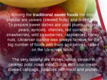 Among the traditional sweet foods the most popular are uswars (stewed fruits)...