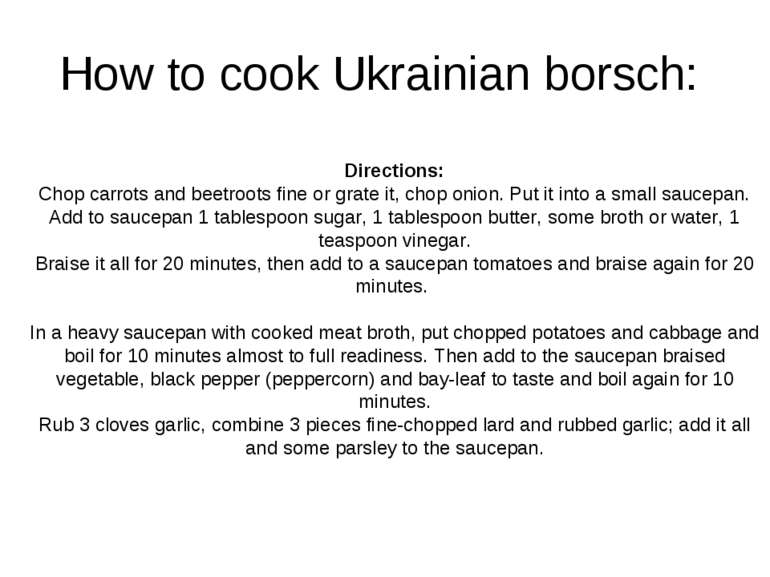 How to cook Ukrainian borsch: Directions: Chop carrots and beetroots fine or ...