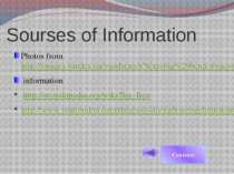 Sourses of Information Photos from http://images.yandex.ua/yandsearch?text=bi...