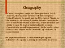 Geography Canada occupies a major northern portion of North America, sharing ...