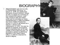 BIOGRAPHY Albert Einstein was born at Ulm, in Württemberg, Germany, on March ...
