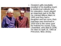 Einstein's gifts inevitably resulted in his dwelling much in intellectual sol...