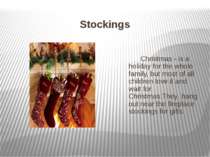 Stockings Christmas - is a holiday for the whole family, but most of all chil...