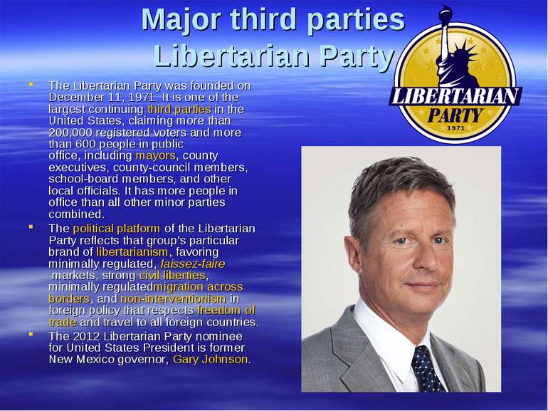 Major third parties Libertarian Party The Libertarian Party was founded on De...