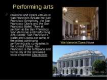 Performing arts Classical and Opera venues in San Francisco include the San F...