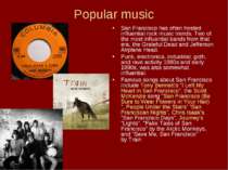 Popular music San Francisco has often hosted influential rock music trends. T...