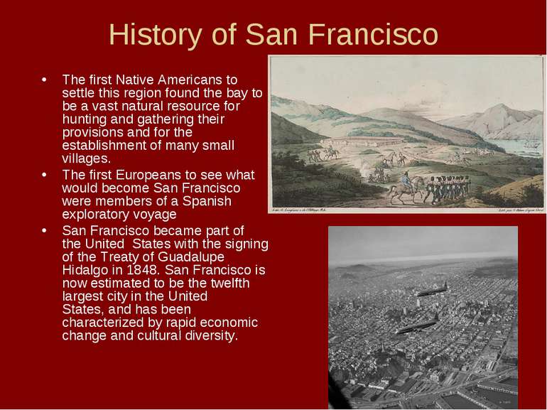 History of San Francisco The first Native Americans to settle this region fou...