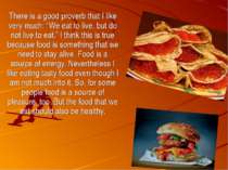 There is a good proverb that I like very much: “We eat to live, but do not li...
