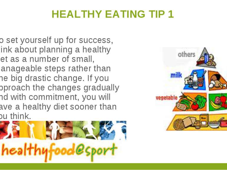 HEALTHY EATING TIP 1 To set yourself up for success, think about planning a h...