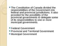 The Constitution of Canada divided the responsibilities of the Government int...