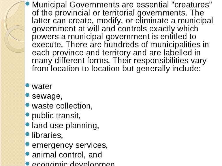 Municipal Governments are essential "creatures" of the provincial or territor...