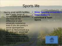 Sports life Having great sports facilities and a wide range of sports clubs a...