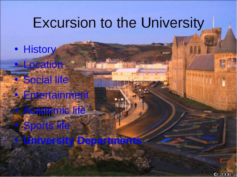 Excursion to the University History Location Social life Entertainment Academ...