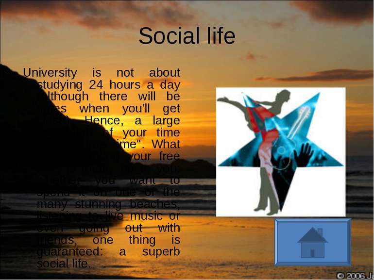 Social life University is not about studying 24 hours a day (although there w...