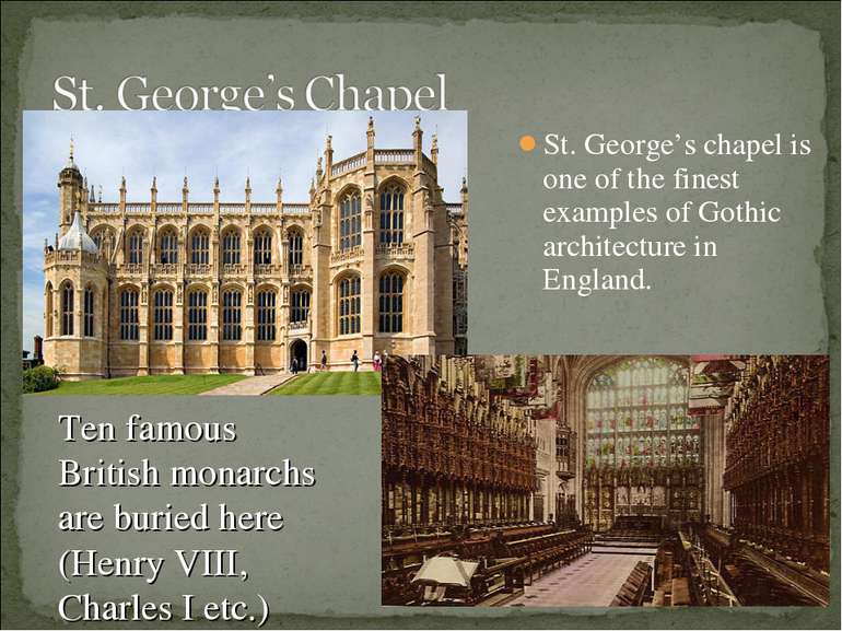 St. George’s chapel is one of the finest examples of Gothic architecture in E...