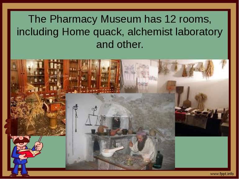 The Pharmacy Museum has 12 rooms, including Home quack, alchemist laboratory ...