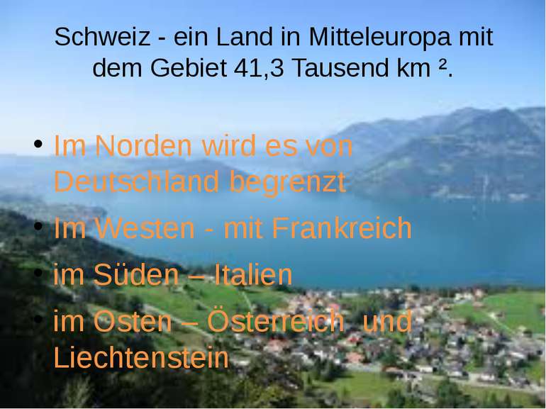 Schweiz - ein Land in Mitteleuropa mit dem Gebiet 41,3 Tausend km ². Im Norde...