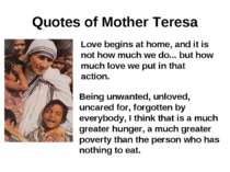 Quotes of Mother Teresa Love begins at home, and it is not how much we do... ...