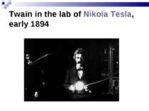 Twain in the lab of Nikola Tesla, early 1894
